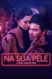 Na Sua Pele – A Série Marked Men