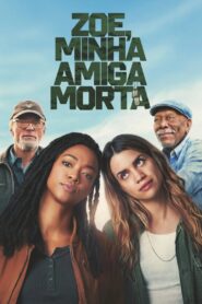 Zoe ,Minha Amiga Morta