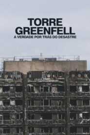 Torre Greenfell: A Verdade por Trás do Desastre