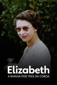 Elizabeth: A Rainha Por Trás da Coroa