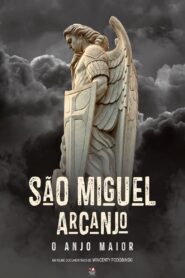 São Miguel Arcanjo – O Anjo Maior