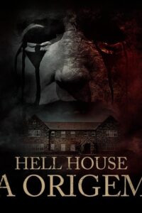 Hell House – A Origem