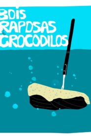 Bois, Raposas & Crocodilos
