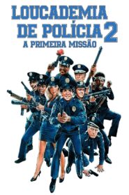 Loucademia de Polícia 2: A Primeira Missão
