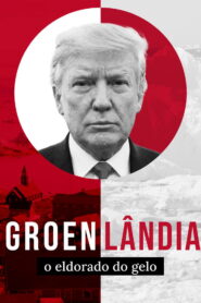Groenlândia: O Eldorado do Gelo