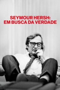 Seymour Hersh: Em Busca da Verdade
