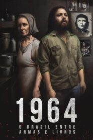 1964: O Brasil Entre Armas e Livros