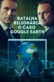 Batalha Bilionária: O Caso Google Earth