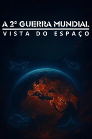 A 2º Guerra Mundial Vista do Espaço