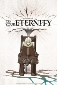 The Roots of To Your Eternity
