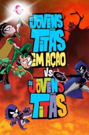 Os Jovens Titãs em Ação Vs. Os Jovens Titãs