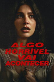 Algo Horrível Vai Acontecer