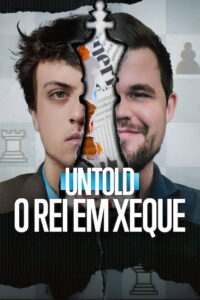 Untold: O Rei em Xeque